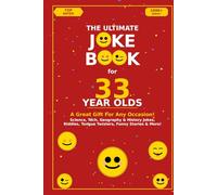 The Ultimate Joke Book for 33 Year Olds: A Great Gift For Any Occasion!
