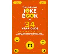 The Ultimate Joke Book for 34 Year Olds: A Great Gift For Any Occasion!