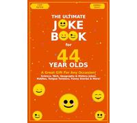 The Ultimate Joke Book for 44 Year Olds: A Great Gift For Any Occasion!