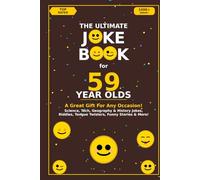 The Ultimate Joke Book for 59 Year Olds: A Great Gift For Any Occasion!