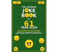 The Ultimate Joke Book for 61 Year Olds: A Great Gift For Any Occasion!