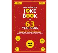 The Ultimate Joke Book for 63 Year Olds: A Great Gift For Any Occasion!