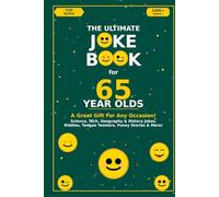 The Ultimate Joke Book for 65 Year Olds: A Great Gift For Any Occasion!