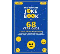 The Ultimate Joke Book for 68 Year Olds: A Great Gift For Any Occasion!