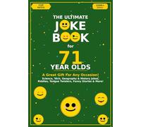 The Ultimate Joke Book for 71 Year Olds: A Great Gift For Any Occasion!