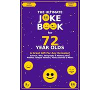 The Ultimate Joke Book for 72 Year Olds: A Great Gift For Any Occasion!
