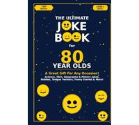 The Ultimate Joke Book for 80 Year Olds: A Great Gift For Any Occasion!