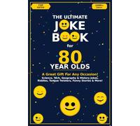 The Ultimate Joke Book for 80 Year Olds: A Great Gift For Any Occasion!