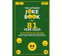 The Ultimate Joke Book for 81 Year Olds: A Great Gift For Any Occasion!