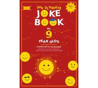 The Ultimate Joke Book for 9 Year Olds: A Perfect Gift For Any Occasion - 500+ Science Jokes, Tech Jokes, History Jokes, Riddles, Tongue Twisters, Funny Stories & More!