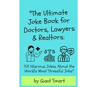 "The Ultimate Joke Book for Doctors, Lawyers & Realtors: 150 Hilarious Jokes About the World's Most Stressful Jobs": 50 Legal Jokes that your lawyer will sue me for