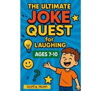The ULTIMATE JOKE QUEST for LAUGHING: Hilarious Jokes, Fun Facts & Mazes for Kids Ages 7-10: Over 200 Jokes, Riddles, and Shape Mazes for Boys and Girls 7, 8, 9, and 10