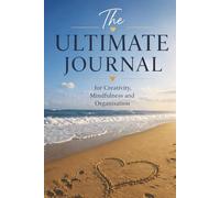 The Ultimate Journal for Creativity, Mindfulness and Organisation: Gift for Beach Lovers | 20 Different Guided Writing Pages for Adults and Teens | 6 ... Prompts, Good Practises, Easy to Use Charts