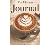 The Ultimate Journal for Creativity, Mindfulness and Organisation: Gift for Coffee and Cocktail Lovers | 20 Different Guided Writing Pages for Adults ... Fun Prompts, Good Practises, Easy to Use