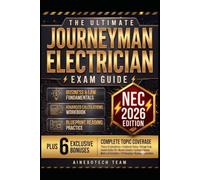 The Ultimate Journeyman Electrician Exam Guide: 2026 NEC: Your Complete Blueprint for Exam Success, featuring exclusive bonus tools, 2023-to-2026 Code Comparisons, and Mock Exams.