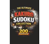 the ultimate kakuro sudoku collection