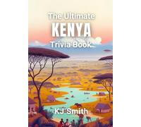 The Ultimate Kenya Trivia Book