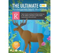 The Ultimate Kindergarten Math: Counting and Writing Numbers to 100, Addition, Subtracting, Money, Shapes, Patterns, Measurement, and Time for Classroom and Homeschool Curriculum