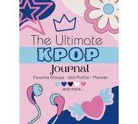 The Ultimate Kpop Journal: Favorite Groups, Idol Profile, Favorite List, Monthly Planner, Cute Kawaii Coloring Notebook | Perfect Gift for Kpop Fan