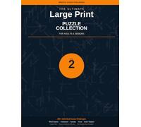 The Ultimate Large Print Puzzle Collection: Volume 2: 285+ Brain-Boosting Puzzles for Adults & Seniors - Word Search, Crossword, Sudoku, Trivia & Brain Teasers