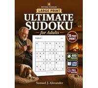 The Ultimate Large Print Sudoku Book for Adults: 400 Easy to Expert Puzzles in Genuine 28-Point Numbers, 4 Difficulty Levels - For Adults & Seniors, With Complete Solutions