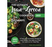 The Ultimate Lean and Green Cookbook 2021 for Beginners 1001 Days of Tasty and C
