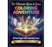 The Ultimate Lear & Grow Coloring Adventure: Boost Creativity, Build Confidence & Learn Through Fun Coloring Challenges for Kids and Adults