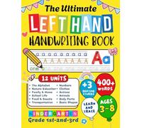 The Ultimate Left-Handed Handwriting Book for Kids Ages 3-8: Learn, Trace & Practice 400+ Everyday Words to Improve Letter Shapes, Pen Control & Memory Skills