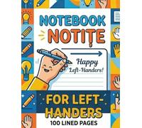 The Ultimate Left-Handed Writing Notebook - Wide Ruled