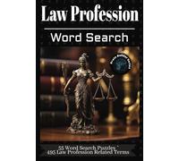 The Ultimate Legal Profession Word Search Puzzle Book:: Fun and Easy-to-Read Word Searches Featuring the Legal Profession! | 6x9 Size, 110 Pages, 55 ... Holidays, Travel, Learning and Relaxation!
