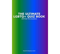 THE ULTIMATE LGBTQ+ QUIZ BOOK: 250 Pride Trivia Questions