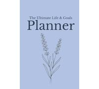 The Ultimate Life & Goals Planner: Undated Monthly & Weekly Organizer with Habit Tracker, Password Keeper, and Vision Board for Women and Men | Aesthetic Simple Minimalist Design