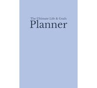 The Ultimate Life & Goals Planner: Undated Monthly & Weekly Organizer with Habit Tracker, Password Keeper, and Vision Board for Women and Men | Aesthetic Simple Minimalist Design