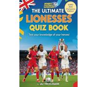 The Ultimate Lionesses Quiz Book: Test your knowledge of your heroes!