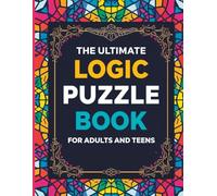 The Ultimate Logic Puzzle Book for Adults and Teens (Large Print): Brain Games for Sharp Minds - Sudoku, Word Search, Wordoku & Cross Sum Puzzles with Solutions | Fun, Relaxing & Brain-Boosting