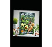 “The Ultimate Low-Carb Diet Guide: Your Path to Weight Loss, Health, and Energy: Low carb dieting / low carb lifestyle