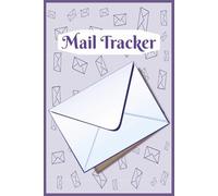 The Ultimate Mail Tracker Logbook: Mail Tracker Logbook | Incoming & Outgoing Mail Organizer | 120 Pages, 6 x 9 in | Perfect for Home, Office, and Small Business Record Keeping