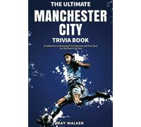 The Ultimate Manchester City FC Trivia Book - Ray Walker - HRP House, 2021
