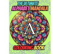 The Ultimate Mandala Alphabet Coloring Book: 26 Pages of Fun