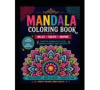 The Ultimate Mandala Colouring Book: Stress Relieving & Focus Enhancing | Relaxing Mandala Designs to Boost Creativity, Mindfulness & Calm for Kids, Teens & Adults