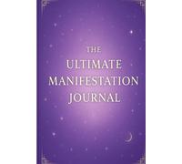 The Ultimate Manifestation Journal: 50 Days to Align Your Mind, Set Intentions, and Attract Your Dream Life: A Guided Law of Attraction Workbook for ... - Build Positive Energy and Unlock Abundance