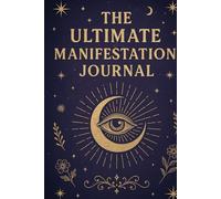 The Ultimate Manifestation Journal: 75 Days to Align, Attract & Manifest Your Dream Life