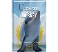 The Ultimate Manifestation Journey: The Throat Chakra Journal - Communication, Confidence, Truth