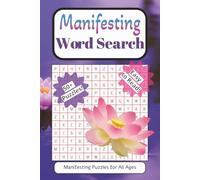 The Ultimate Manifesting Word Search: A Magical 6x9 Puzzle Book with Over 50 Awesome Puzzles & Full Solutions!