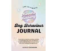 The Ultimate Manners Academy Dog Behaviour Journal