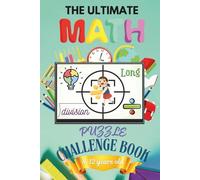 The Ultimate Math Puzzle Challenge Book for Ages 8-12:: Fun Puzzles, Games, and Stories That Make Long Division, Fractions, and Problem Solving Easy