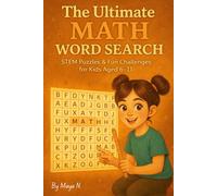 The Ultimate MATH Word Search: STEM Puzzles, Fun Challenges, and Math Vocabulary for Kids Aged 6-11