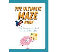 The Ultimate Maze Book: 75 Brain-Bending Paths to Solve