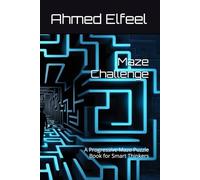 The Ultimate Maze Challenge: 50 Mind-Bending Levels from Easy to Extreme: A Progressive Maze Puzzle Book for Smart Thinkers