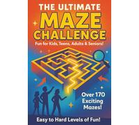 The Ultimate Maze Challenge: Fun and Challenging Mazes for Kids, Teens, Adults & Seniors - Boost Focus, Relax, and Have Endless Screen-Free Fun! | 6x9 ... Gift for Vacations, Holidays and Relaxation